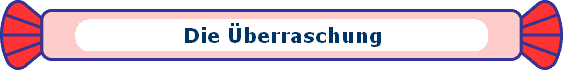 Die �berraschung