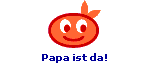 Papa ist da!